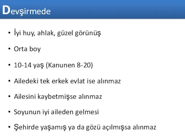 İyi huy, ahlak, güzel görünüş Orta boy 10-14 yaş (Kanunen