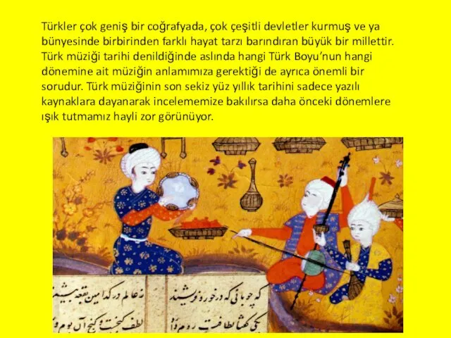 Türkler çok geniş bir coğrafyada, çok çeşitli devletler kurmuş ve ya bünyesinde birbirinden
