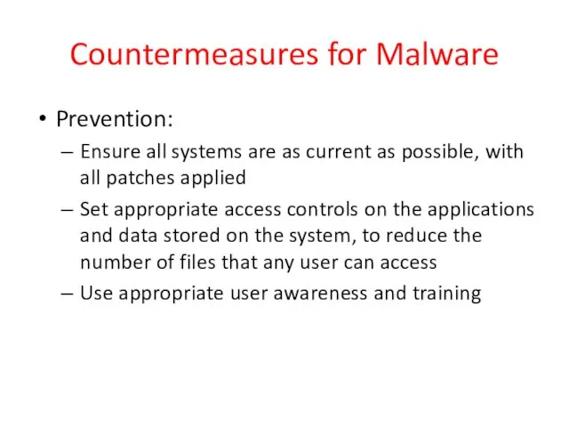 Countermeasures for Malware Prevention: Ensure all systems are as current