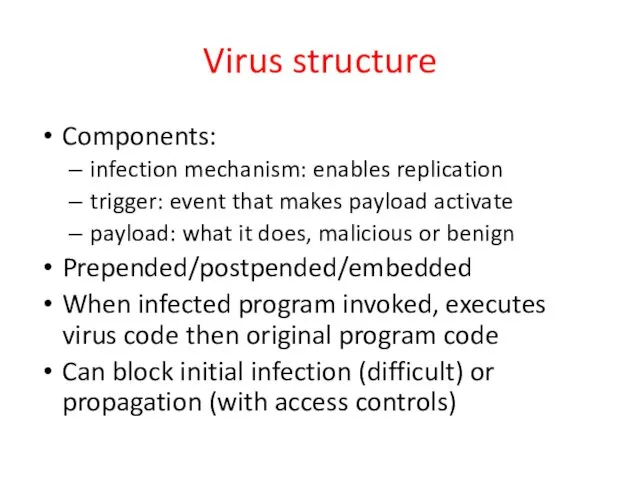 Virus structure Components: infection mechanism: enables replication trigger: event that