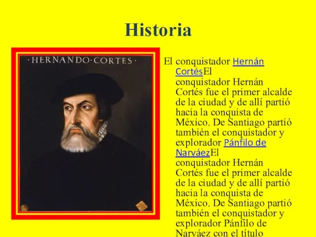 Historia El conquistador Hernán CortésEl conquistador Hernán Cortés fue el