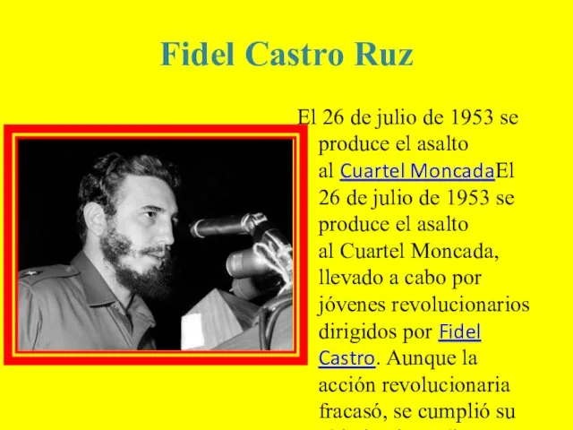 Fidel Castro Ruz El 26 de julio de 1953 se