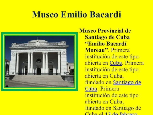 Museo Emilio Bacardi Museo Provincial de Santiago de Cuba “Emilio