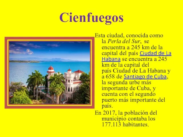 Cienfuegos Esta ciudad, conocida como la Perla del Sur, se