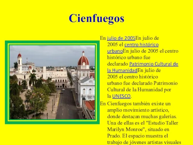 Cienfuegos En julio de 2005En julio de 2005 el centro