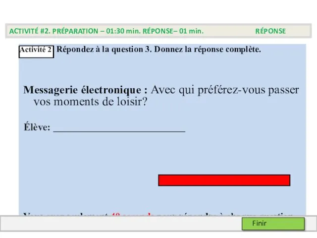 Répondez à la question 3. Donnez la réponse complète. Messagerie