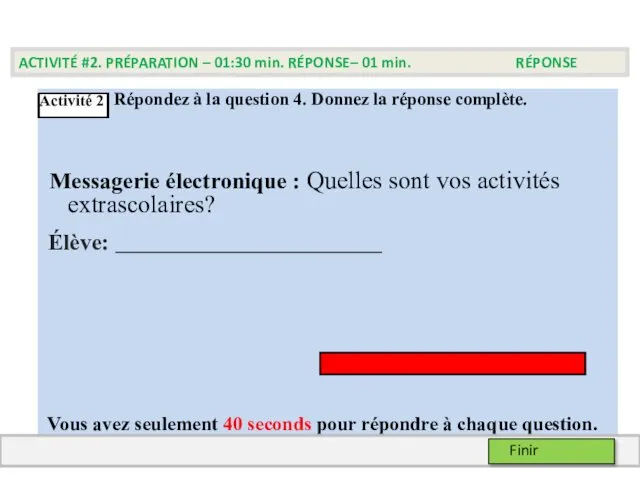 Répondez à la question 4. Donnez la réponse complète. Messagerie