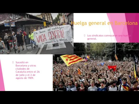 Huelga general en Barcelona Sucedió en Barcelona y otras ciudades de Cataluña entre