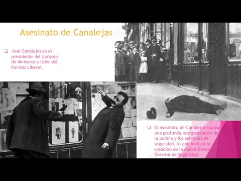 Asesinato de Canalejas José Canalejas es el presidente del Consejo de Ministros y