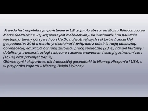 Francja jest największym państwem w UE, zajmuje obszar od Morza