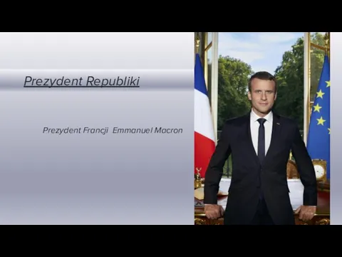 Prezydent Republiki Prezydent Francji Emmanuel Macron