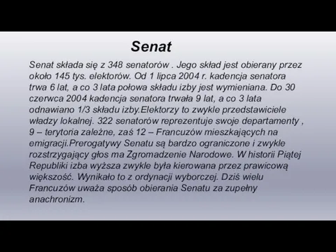 Senat Senat składa się z 348 senatorów . Jego skład