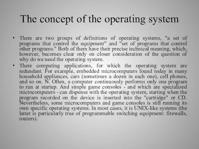 The concept of the operating system There are two groups of definitions of