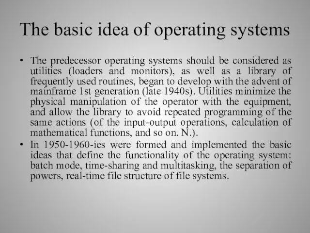 The basic idea of operating systems The predecessor operating systems