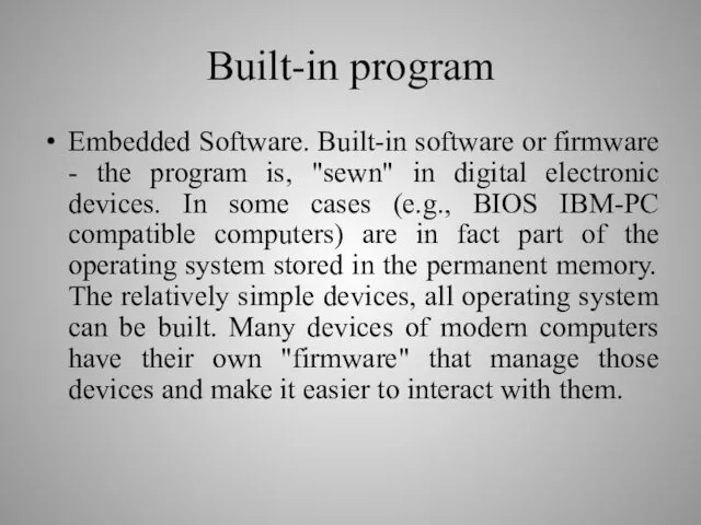 Built-in program Embedded Software. Built-in software or firmware - the