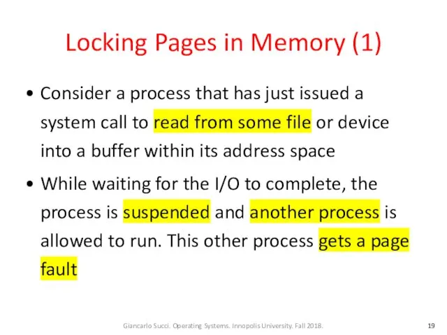 Locking Pages in Memory (1) Consider a process that has