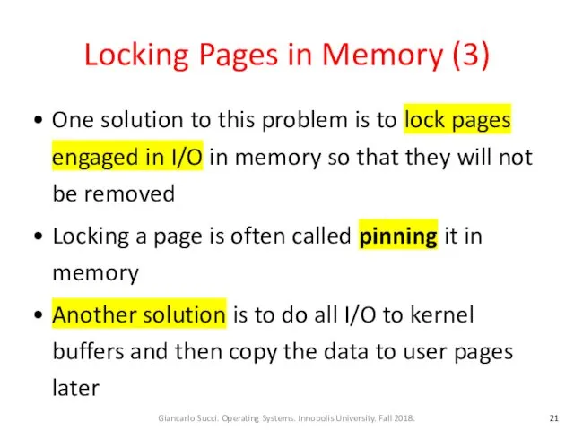 Locking Pages in Memory (3) One solution to this problem