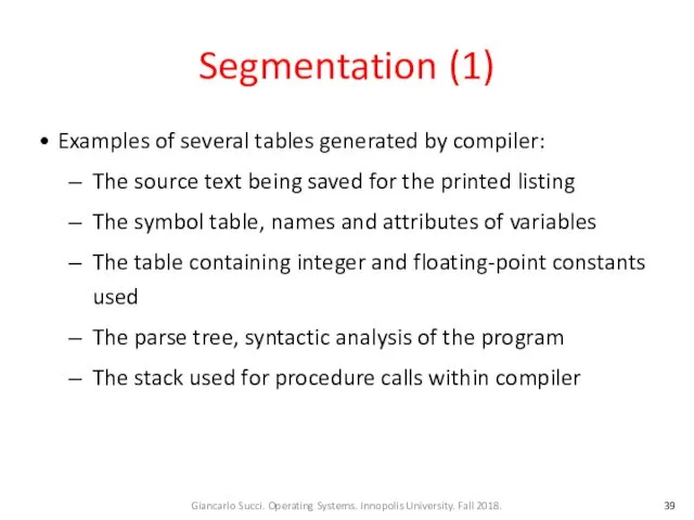 Segmentation (1) Examples of several tables generated by compiler: The