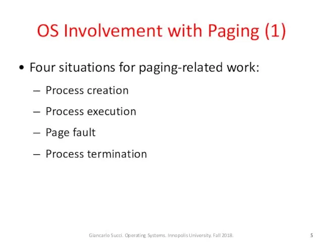 OS Involvement with Paging (1) Four situations for paging-related work: