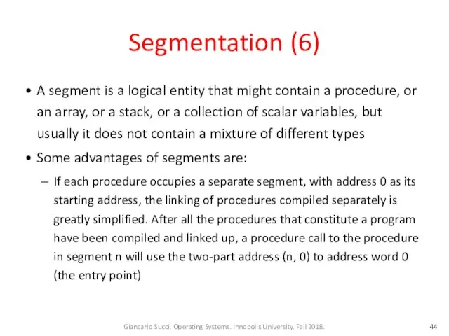 Segmentation (6) A segment is a logical entity that might