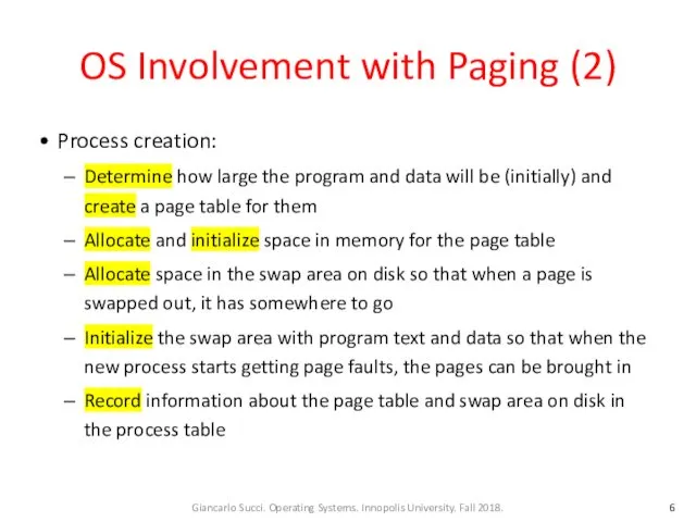 OS Involvement with Paging (2) Process creation: Determine how large