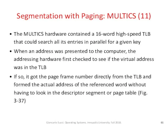 Segmentation with Paging: MULTICS (11) The MULTICS hardware contained a