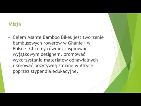 Misja Celem Asante Bamboo Bikes jest tworzenie bambusowych rowerów w