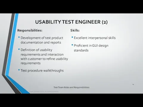 Test Team Roles and Responsibilities Responsibilities: Development of test product