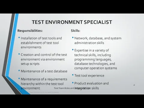 Test Team Roles and Responsibilities Responsibilities: Installation of test tools