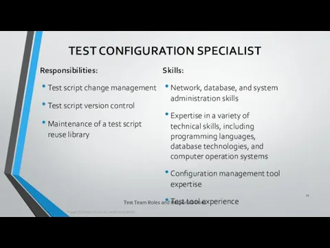 Test Team Roles and Responsibilities Responsibilities: Test script change management