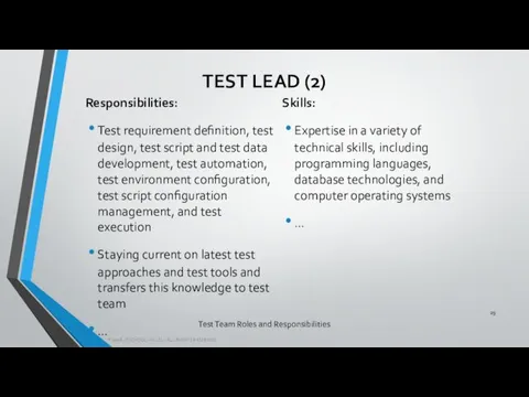 Test Team Roles and Responsibilities Responsibilities: Test requirement definition, test