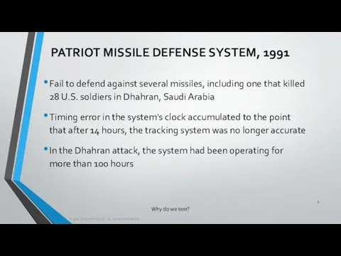 Why do we test? Fail to defend against several missiles,