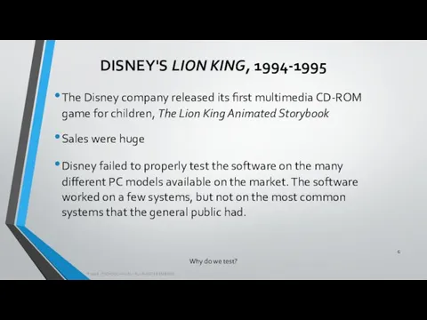 Why do we test? The Disney company released its first
