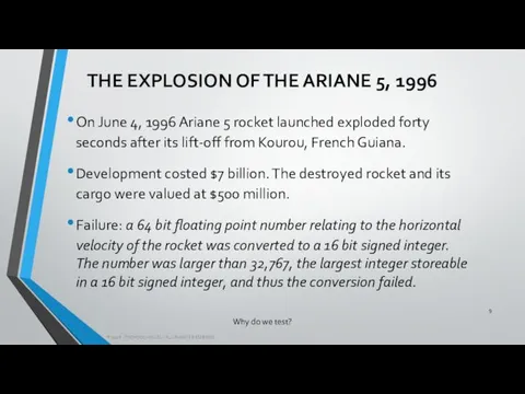 Why do we test? On June 4, 1996 Ariane 5