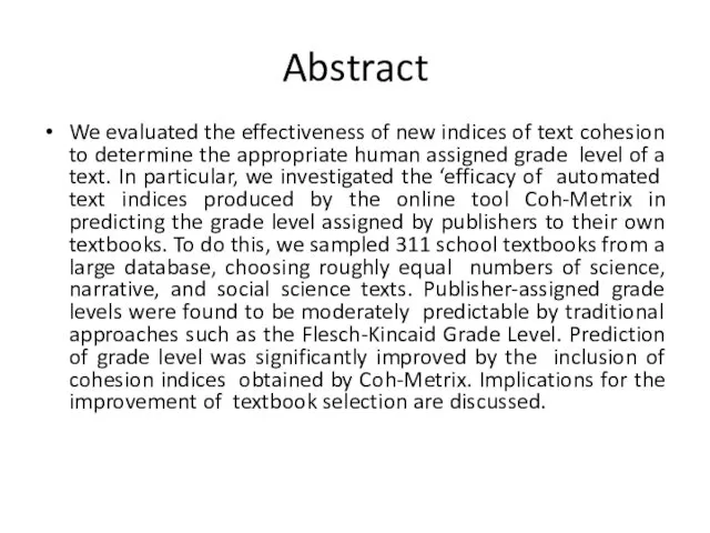 Abstract We evaluated the effectiveness of new indices of text cohesion to determine