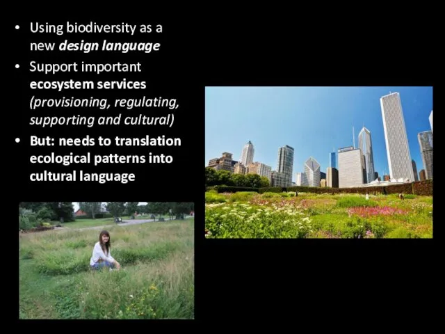 Using biodiversity as a new design language Support important ecosystem services (provisioning, regulating,