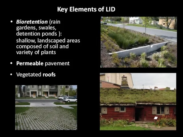 Key Elements of LID Bioretention (rain gardens, swales, detention ponds