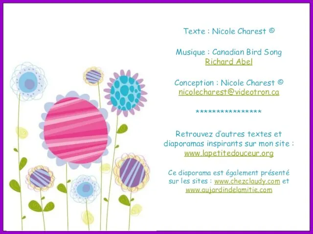 Texte : Nicole Charest © Musique : Canadian Bird Song Richard Abel Conception