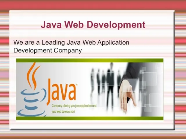 Java Web Development We are a Leading Java Web Application Development Company