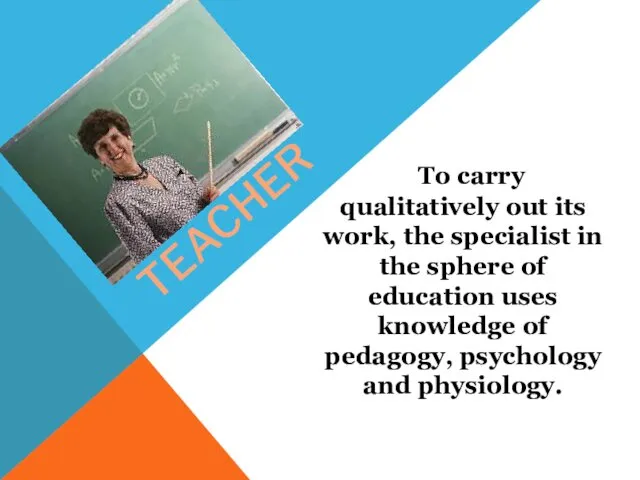 Teacher To carry qualitatively out its work, the specialist in