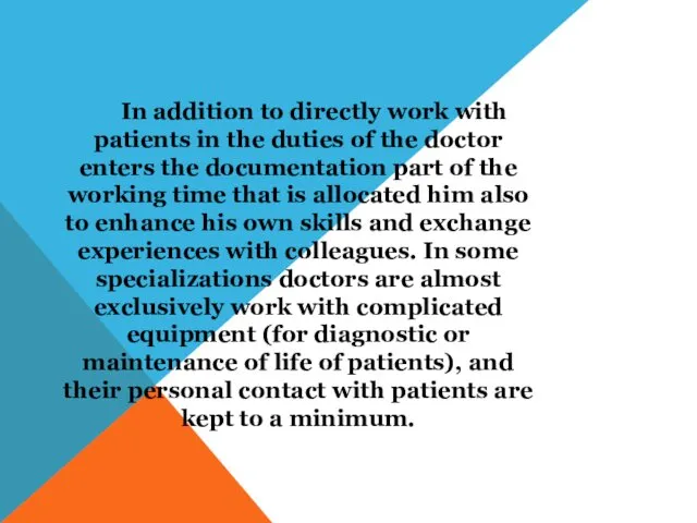 In addition to directly work with patients in the duties