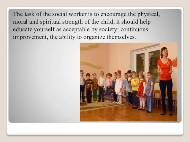 The task of the social worker is to encourage the