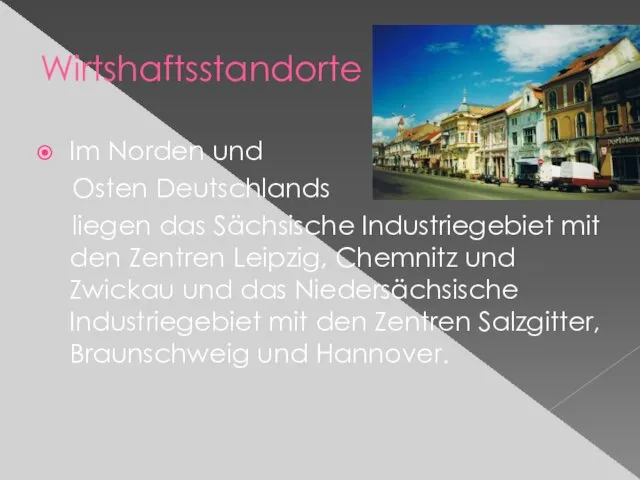 Wirtshaftsstandorte Im Norden und Osten Deutschlands liegen das Sächsische Industriegebiet