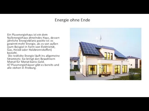 Energie ohne Ende Ein Plusenergiehaus ist ein dem Nullenergiehaus ähnelndes