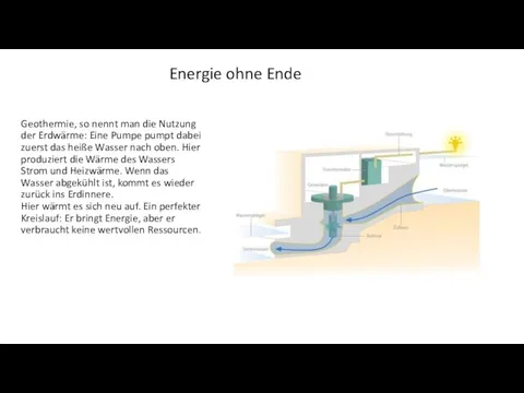 Energie ohne Ende Geothermie, so nennt man die Nutzung der