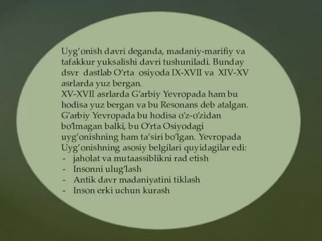 . Uyg’onish davri deganda, madaniy-marifiy va tafakkur yuksalishi davri tushuniladi.