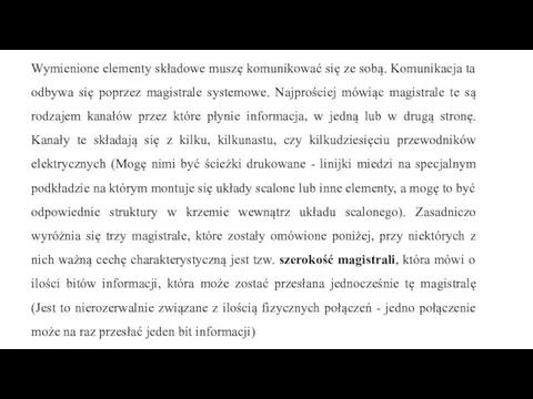 Wymienione elementy składowe muszę komunikować się ze sobą. Komunikacja ta