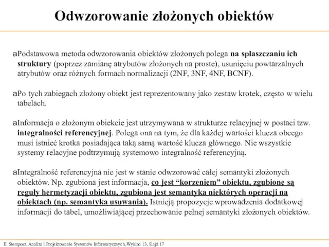 Odwzorowanie złożonych obiektów Podstawowa metoda odwzorowania obiektów złożonych polega na spłaszczaniu ich struktury