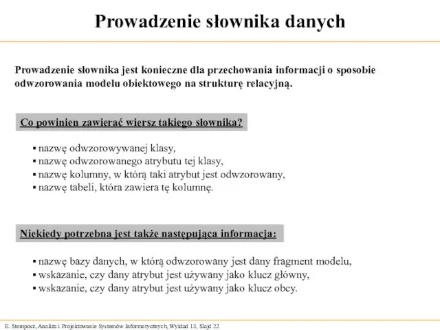 Prowadzenie słownika danych Prowadzenie słownika jest konieczne dla przechowania informacji o sposobie odwzorowania