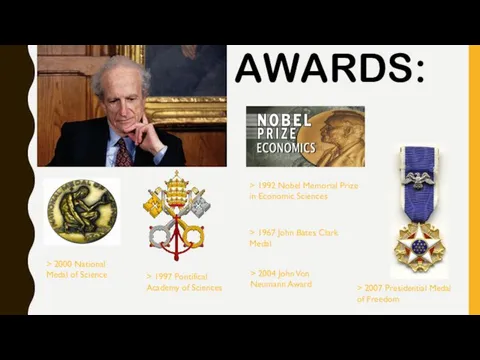 AWARDS: > 2007 Presidential Medal of Freedom > 1992 Nobel